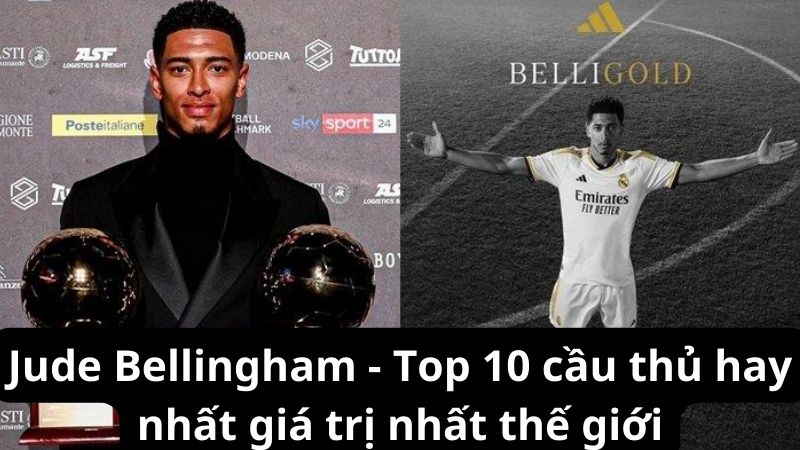 Khám phá Jude Bellingham - Top 10 cầu thủ hay nhất năm 2024 1 Jude Bellingham - Top 10 cầu thủ hay nhất giá trị nhất thế giới