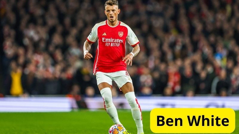 Top 10 hậu vệ hay nhất - Những lá chắn đắt giá nhất thế giới 5 Ben White - Top 10 hậu vệ hay nhất