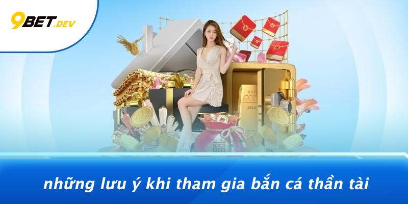Những Lưu Ý Khi Tham Gia Bắn Cá Thần Tài