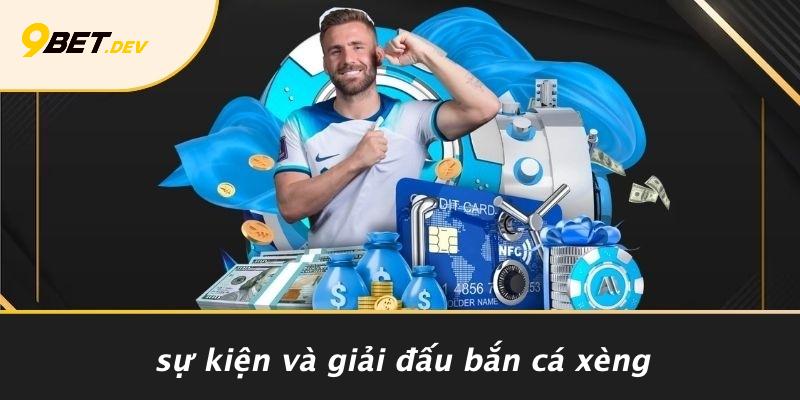 Bắn Cá Xèng: Khám Phá Bí Ẩn Game Kinh Điển Hút Hồn Giới Trẻ 4 Sự Kiện Và Giải Đấu Bắn Cá Xèng